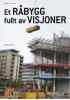 Et RÅBYGG fullt av VISJONER