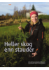 Heller skog enn stauder