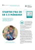 Starter fra De er 2,5 måneDer