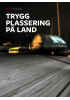 TRYGG PLASSERING PÅ LAND