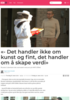 «- Det handler ikke om kunst og fint, det handler om å skape verdi»