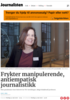 Frykter manipulerende, antiempatisk journalistikk