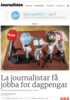 La journalistar få jobba for dagpengar