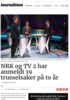 NRK og TV 2 har anmeldt 19 trusselsaker på to år