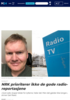NRK prioriterer ikke de gode radioreportasjene