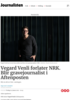 Vegard Venli forlater NRK. Blir gravejournalist i Aftenposten