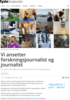 Vi ansetter forskningsjournalist og journalist